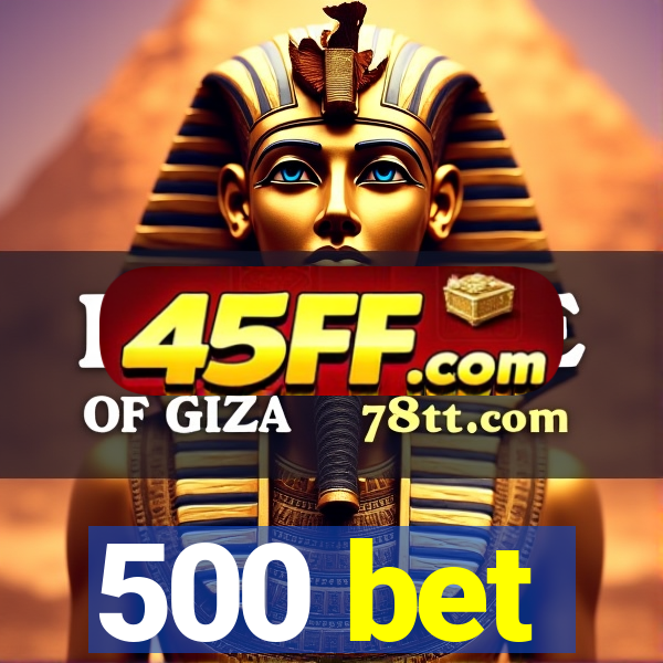 500 bet